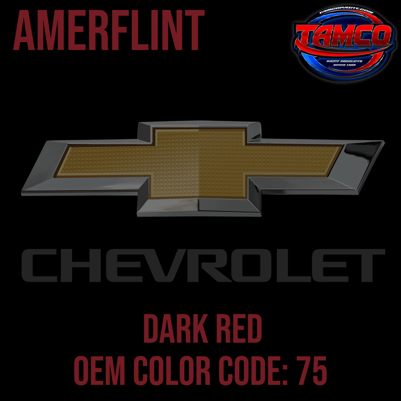 Tamco Paint Chevrolet Dark Red Code 75 OEM Amerflint II Series Single Stage