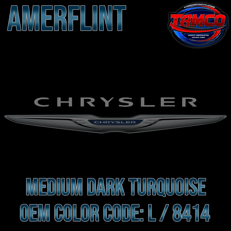 Tamco Paint Chrysler Medium Dark Turquoise OEM Color Code: L / 8414 Amerflint