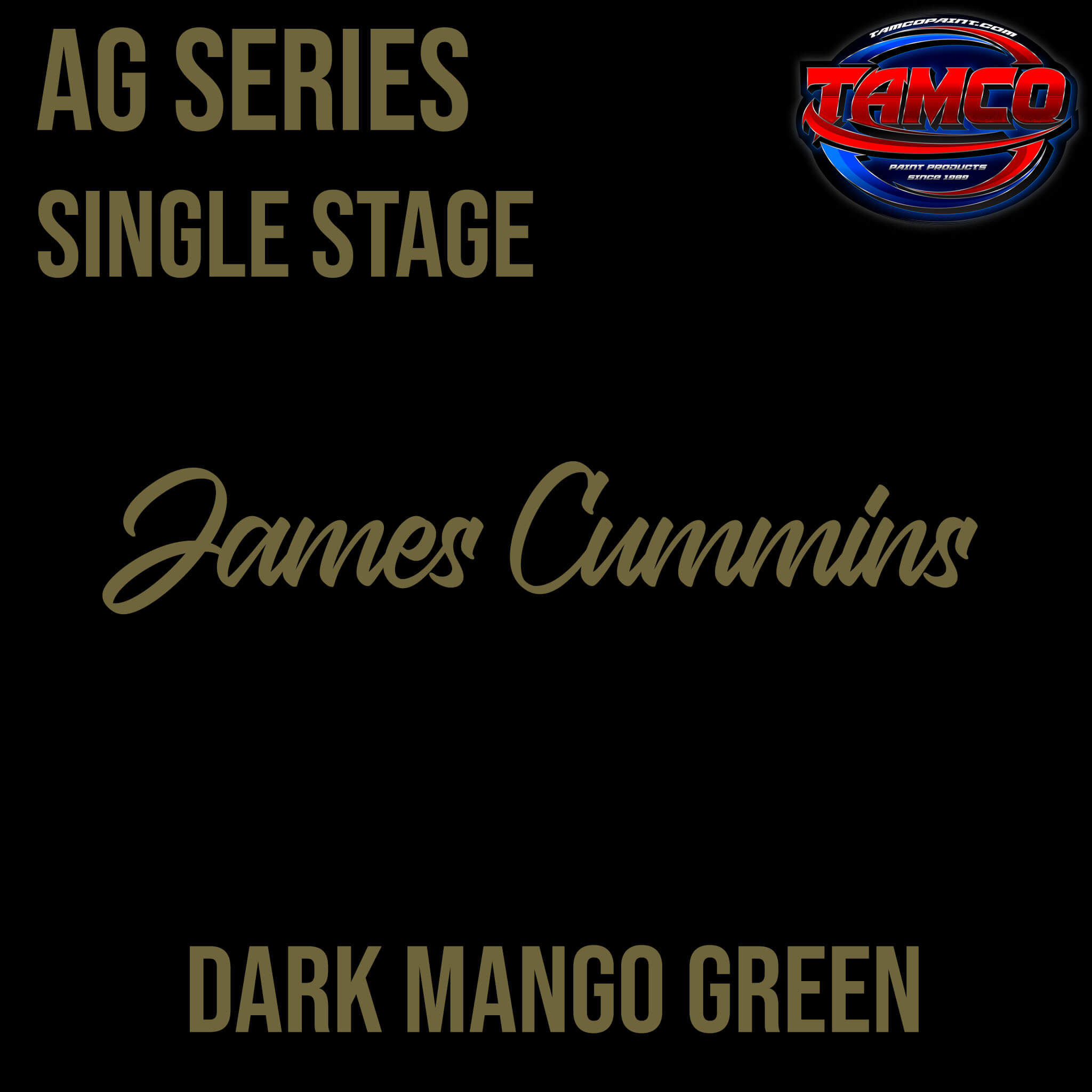 Tamco Paint Customer Color by James Cummins Dark Mango Green AG Series 
