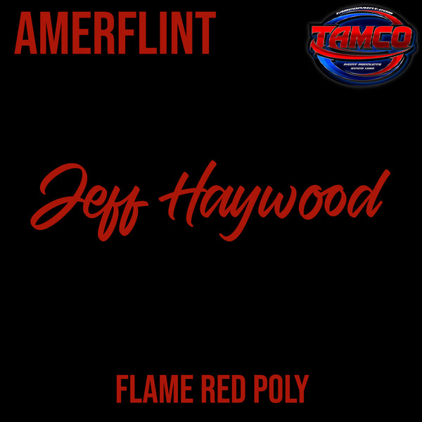 Jeff Haywood | Flame Red Poly | Customer Color Amerflint II Series Single Stage