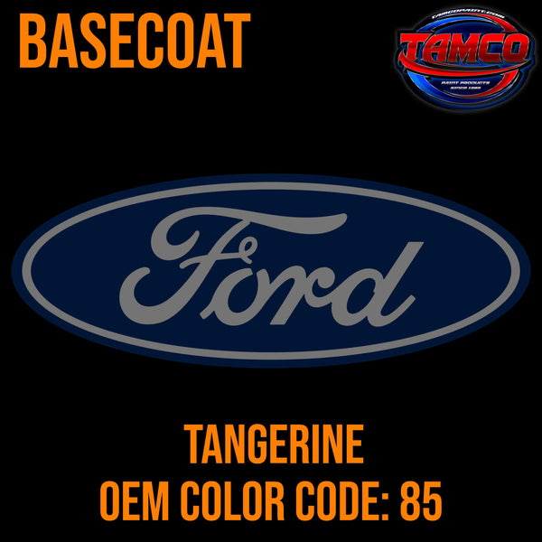 Ford Tangerine Code 85 OEM Basecoat