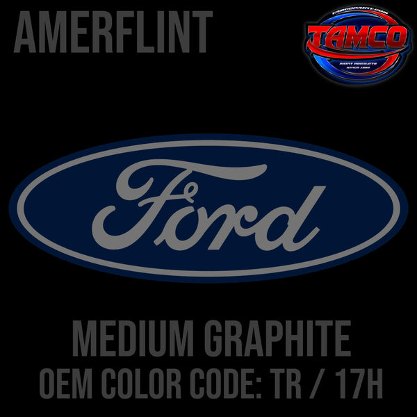 Ford Medium Graphite | TR / 17H | 1995-2001 | OEM Amerflint II Series Single Stage