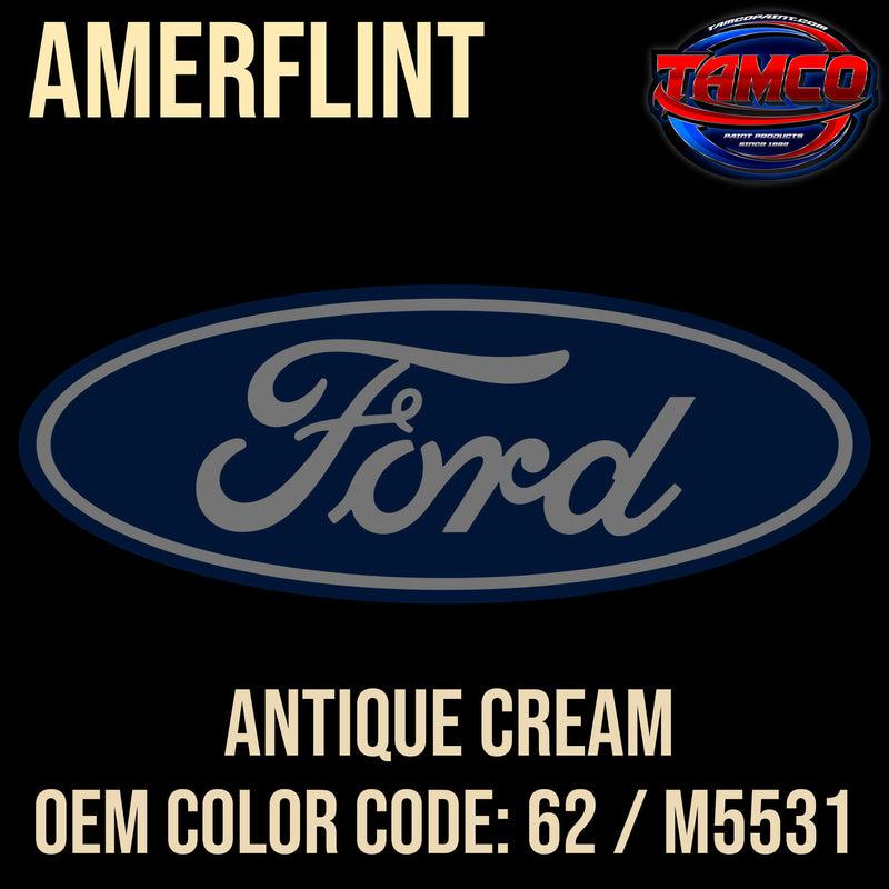 Tamco Paint Ford Antique Cream OEM COLOR CODE: 62 / M5531 - Amerflint