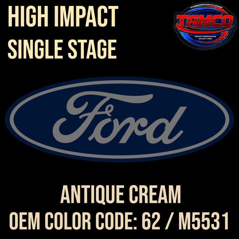Tamco Paint Ford Antique Cream OEM COLOR CODE: 62 / M5531 - High Impact