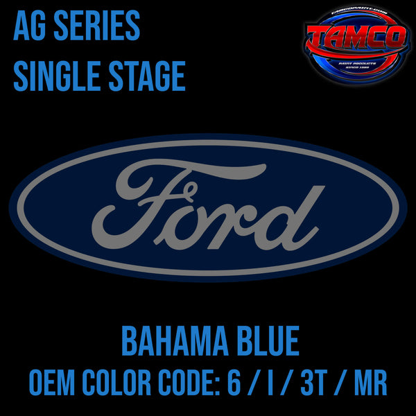 Tamco Paint Ford Bahama Blue OEM COLOR CODE: 6 / I / 3T / MR AG Series Single Stage