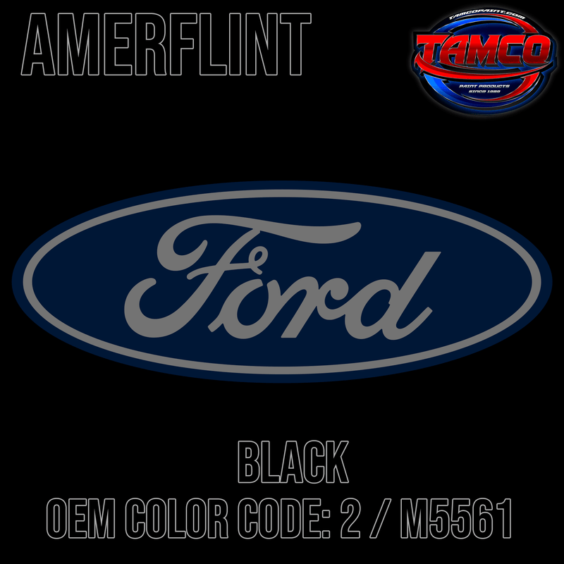 Tamco Paint Ford Black OEM Color Code: 2 / M5561 Amerflint