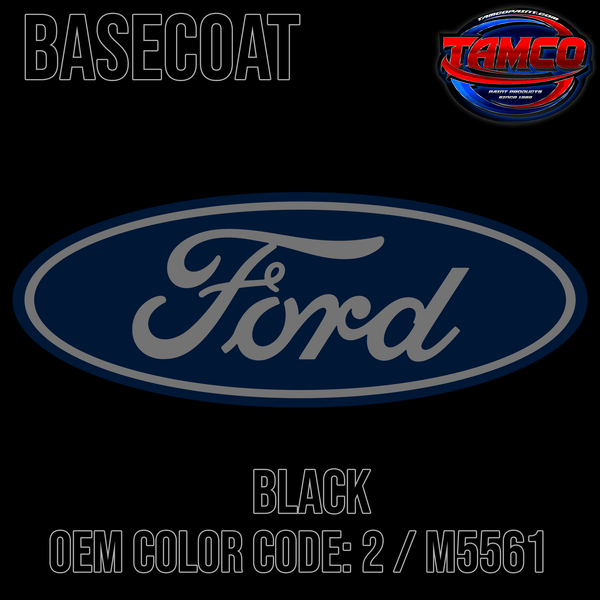 Tamco Paint Ford Black OEM Color Code: 2 / M5561 Basecoat