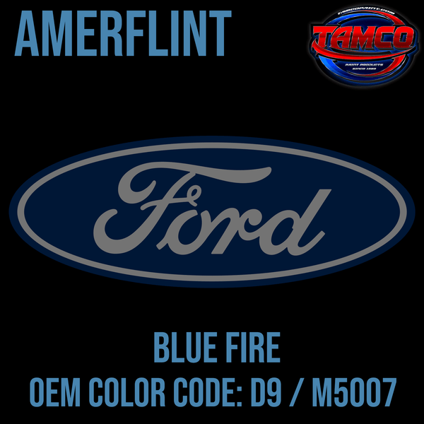 Tamco Paint OEM Ford Blue Fire Color Code: D9 / M5007 Amerflint