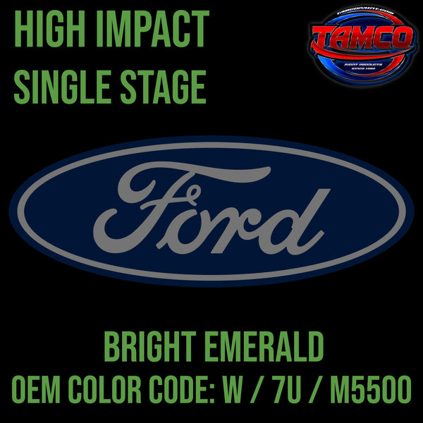 Tamco Paint Ford Bright Emerald OEM COLOR CODE: W / 7U / M5500 High Impact