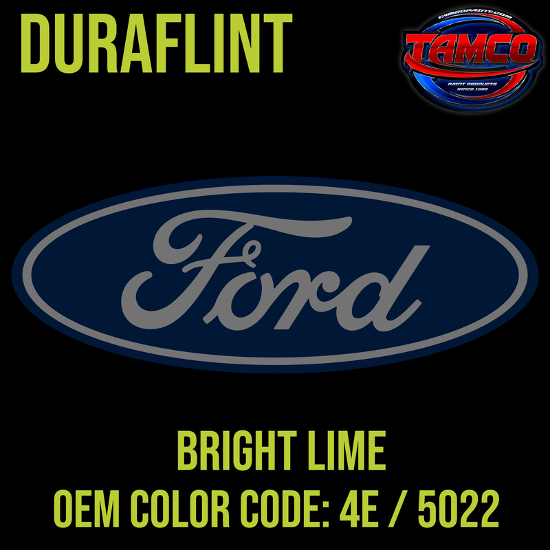 Tamco Paint OEM Ford Bright Lime Color Code: 4E / 5022 Duraflint
