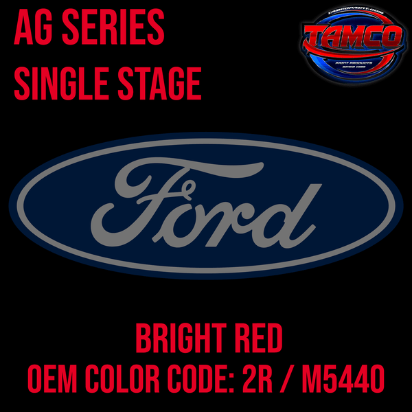 Tamco Paint Ford Bright Red OEM Color Code: 2R / M5440 AG SS