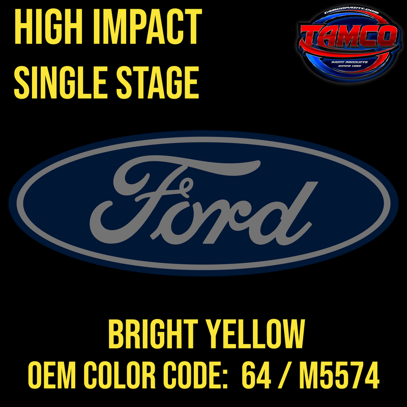 Tamco Paint Ford Bright Yellow OEM Color Code: 64 / M5574 High Impact SS