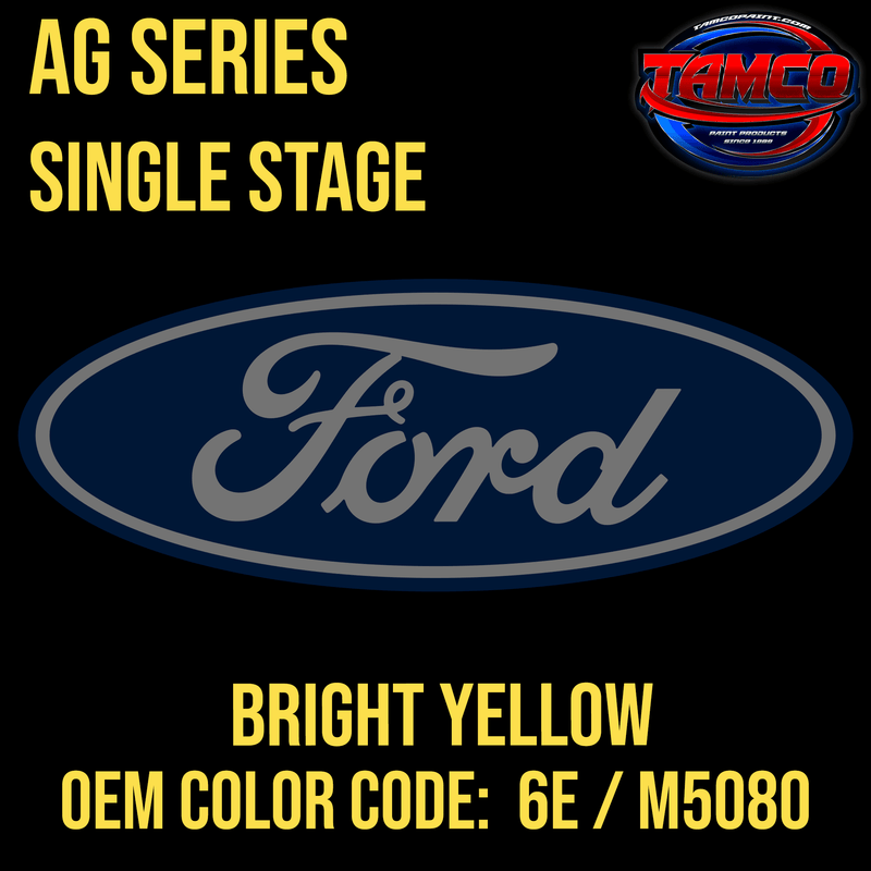 Tamco Paint Ford Bright Yellow OEM Color Code: 6E / M5080 AG SS