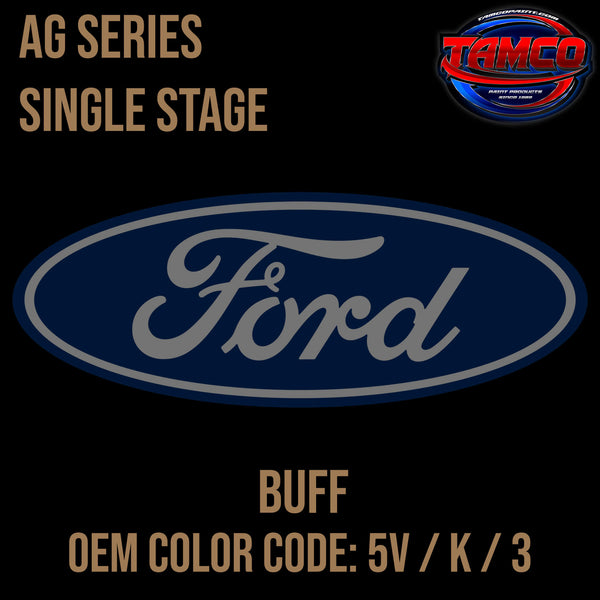 Tamco Paint Ford Buff OEM COLOR CODE:  5V / K  / 3 AG Series Single Stage