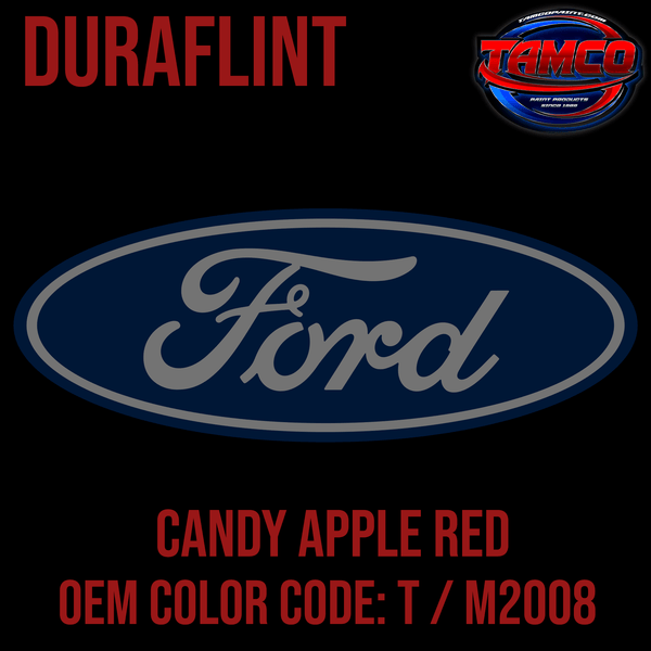 Tamco Paint OEM Ford Candy Apple Red Color Code: T / M2008 Duraflint