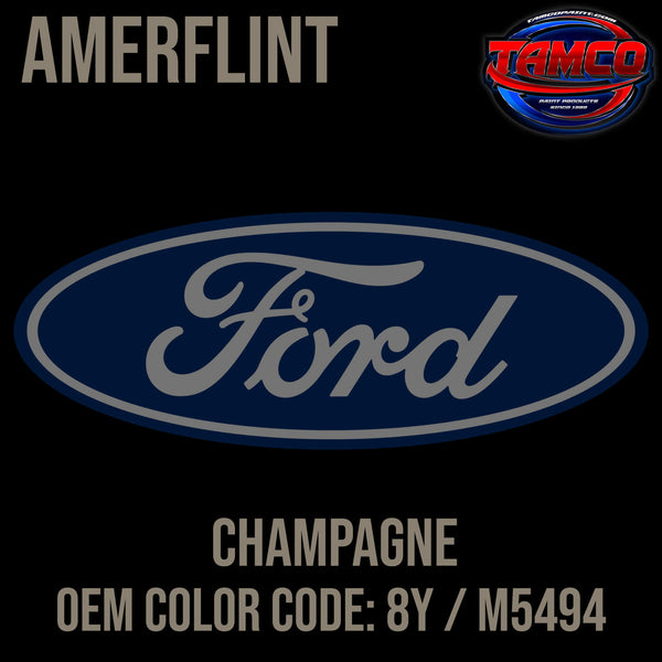 Tamco Paint Ford Champagne OEM COLOR CODE: 8Y / M5494 Amerflint II Series Single Stage