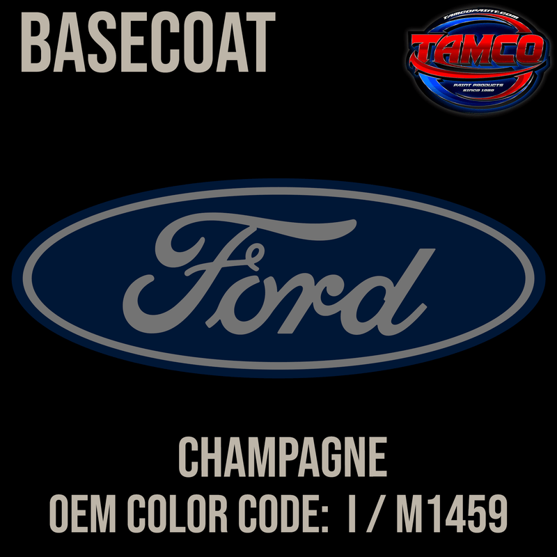 Tamco Paint Ford Champagne OEM Color Code: I / M1459 Basecoat