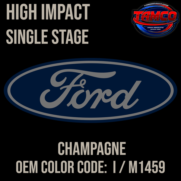 Tamco Paint Ford Champagne OEM Color Code: I / M1459 High Impact SS