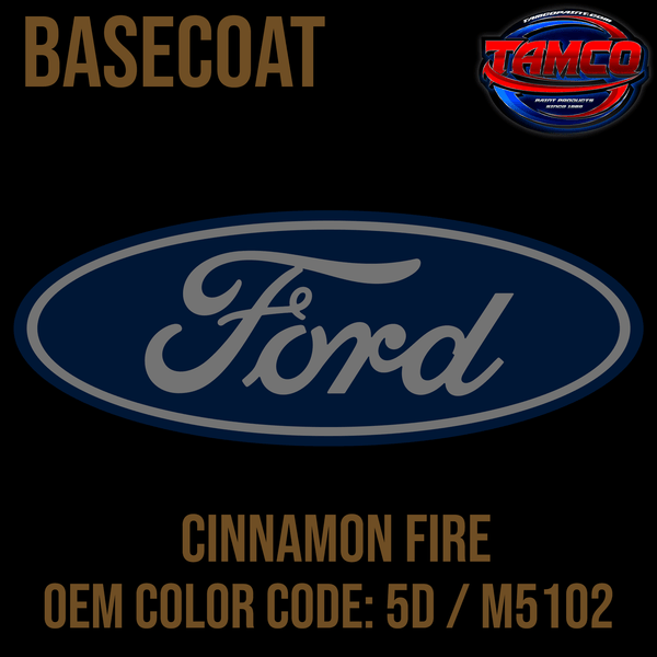 Tamco Paint OEM Ford Cinnamon Fire Color Code: 5D / M5102 Basecoat
