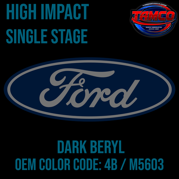 Tamco Paint Ford Dark Beryl OEM Color Code: 4B / M5603 High Impact SS