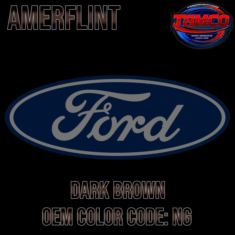 Tamco Paint Ford Dark Brown OEM COLORCODE: NG Amerflint II Series Single Stage