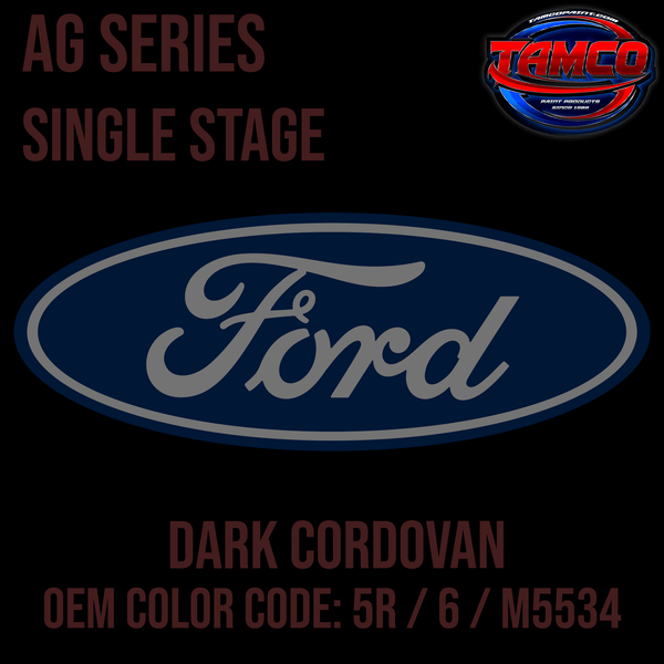 Tamco Paint Ford Dark Cordovan OEM Color Code: 5R / 6 / M5534 AG SS
