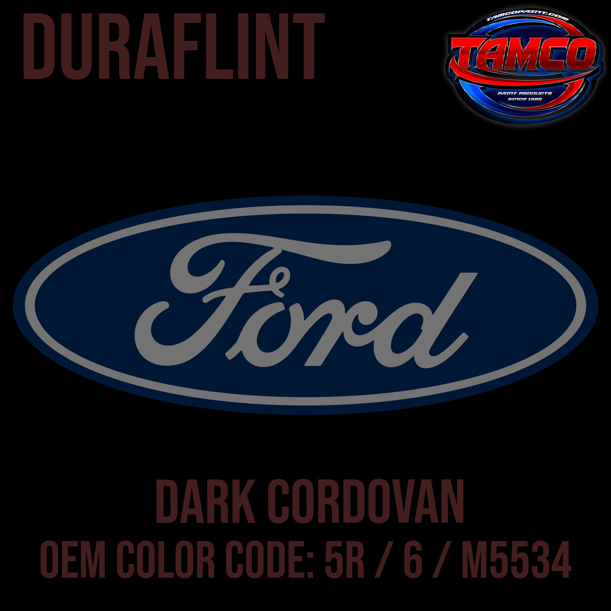 Tamco Paint Ford Dark Cordovan OEM Color Code: 5R / 6 / M5534 Duraflint