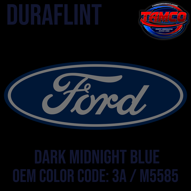 Tamco Paint Ford Dark Midnight Blue OEM Color Code: 3A / M5585 Duraflint