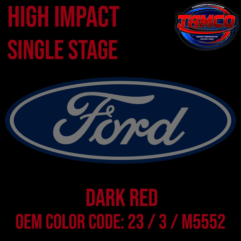 Tamco Paint Ford Dark Red OEM Color Code: 23 / 3 / M5552 High Impact Single Stage
