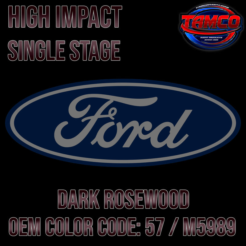 Tamco Paint Ford Dark Rosewood OEM COLOR CODE: 57 / M5989 - High Impact