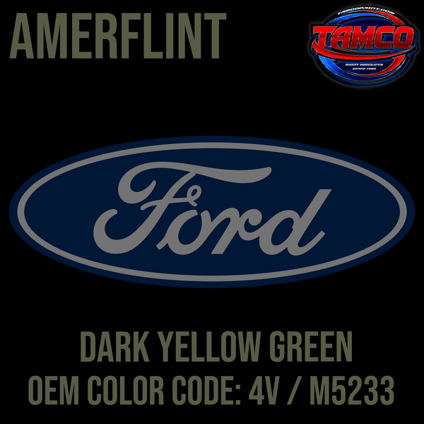Tamco Paint Ford Dark Yellow Green OEM Color Code: 4V / M5233 Amerflint