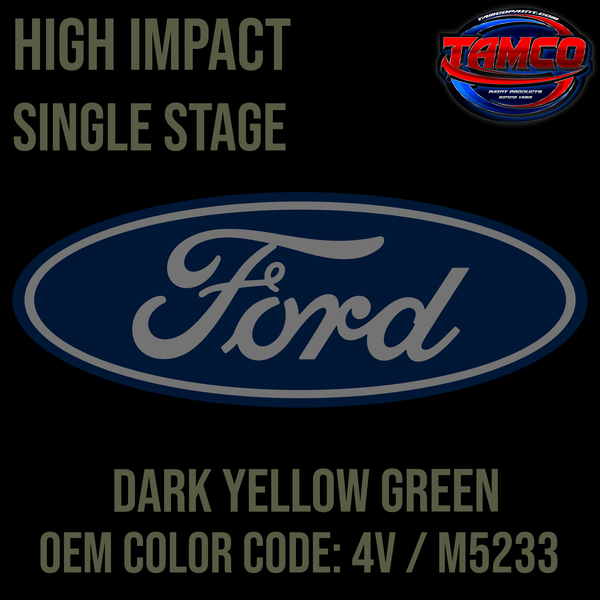 Tamco Paint Ford Dark Yellow Green OEM Color Code: 4V / M5233 High Impact SS