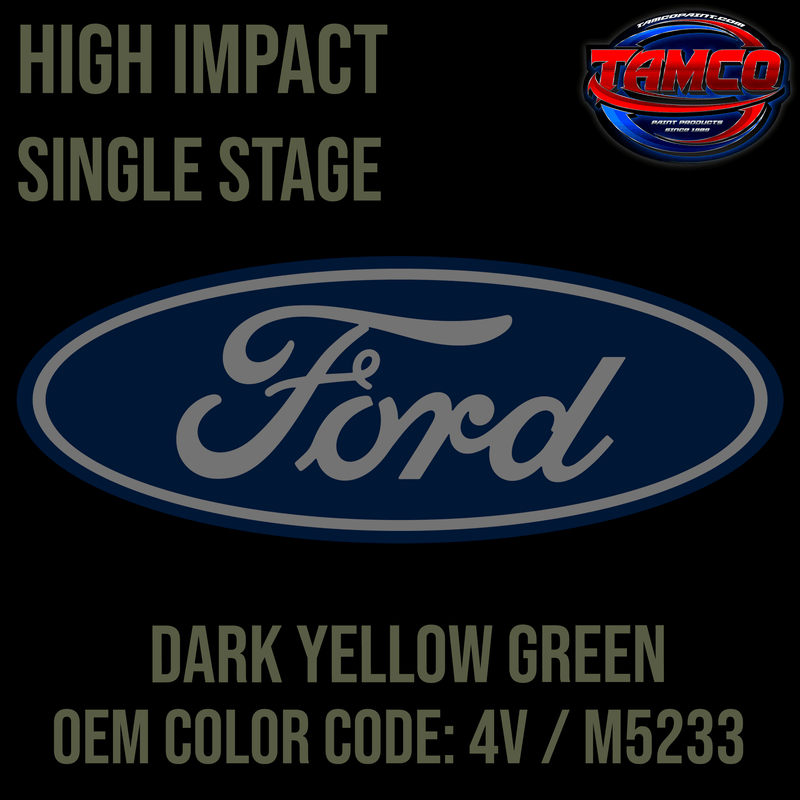 Tamco Paint Ford Dark Yellow Green OEM Color Code: 4V / M5233 High Impact SS