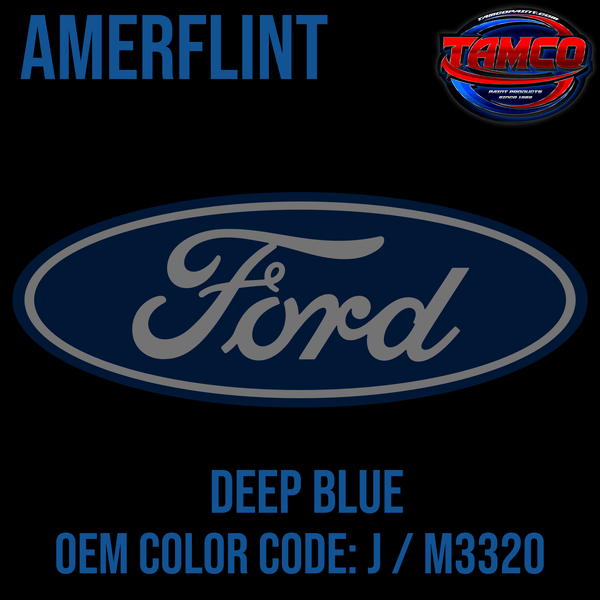 Tamco Paint OEM Ford Deep Blue Color Code: J / M3320 Amerflint