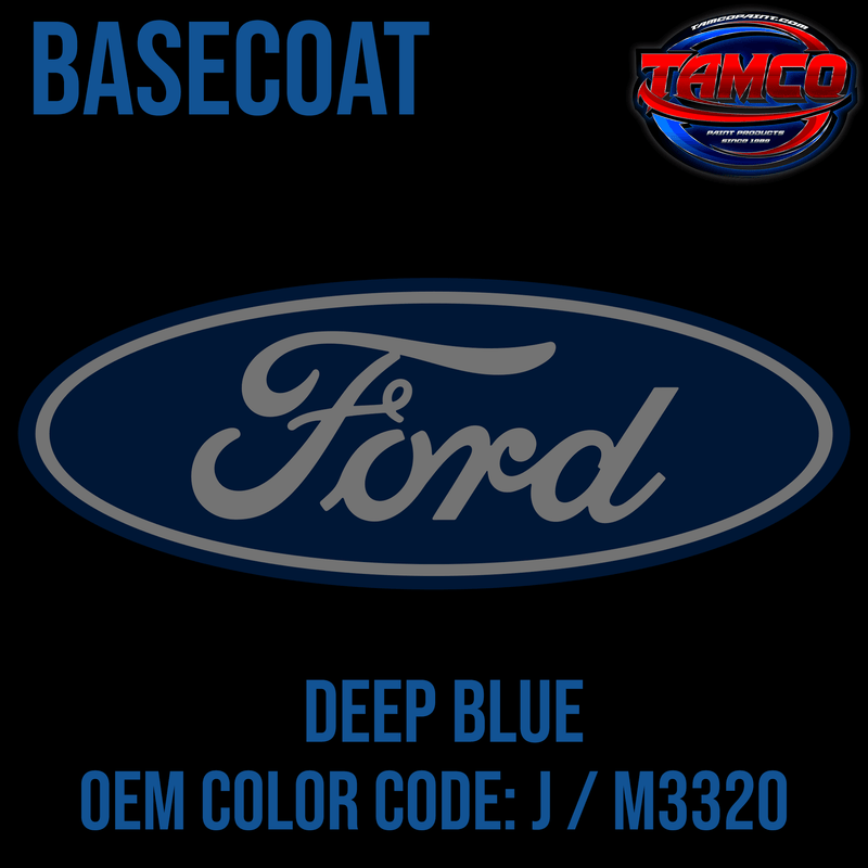 Tamco Paint OEM Ford Deep Blue Color Code: J / M3320 Basecoat