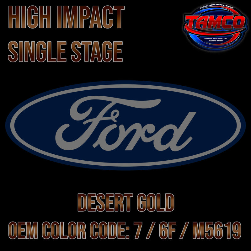 Tamco Paint Ford Desert Gold OEM COLOR CODE: 7 / 6F / M5619 - High Impact