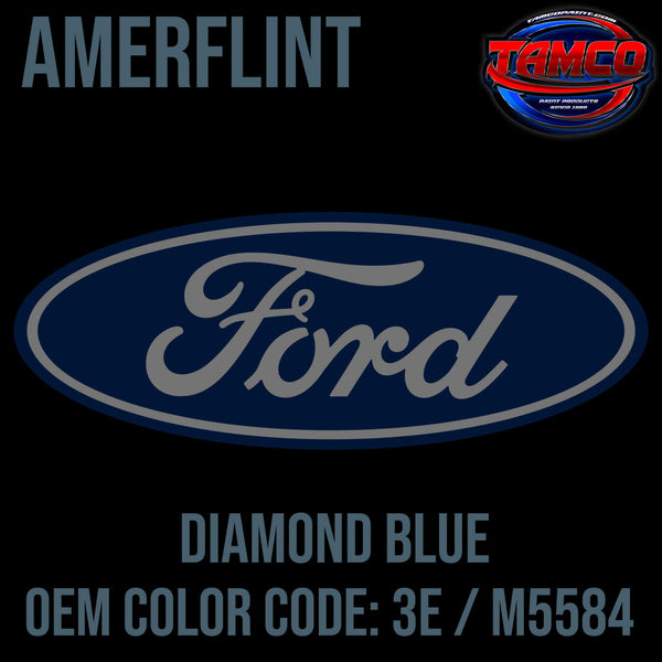 Tamco Paint Ford Diamond Blue OEM Color Code: 3E / M5584 - Amerflint