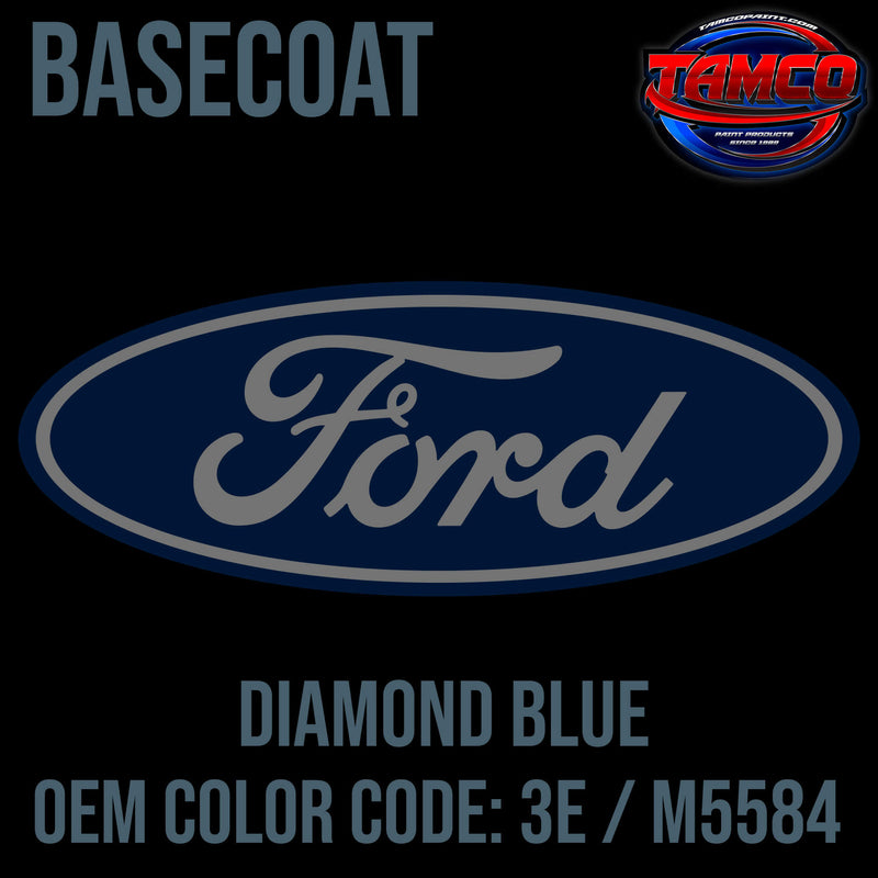 Tamco Paint Ford Diamond Blue OEM Color Code: 3E / M5584 - Basecoat