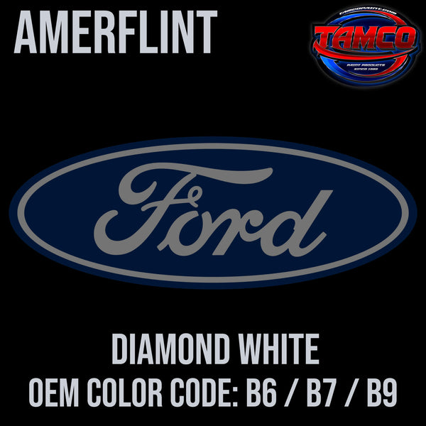 Tamco Paint Ford Diamond White OEM COLOR CODE: B6 / B7 / B9 Amerflint II Series Single Stage