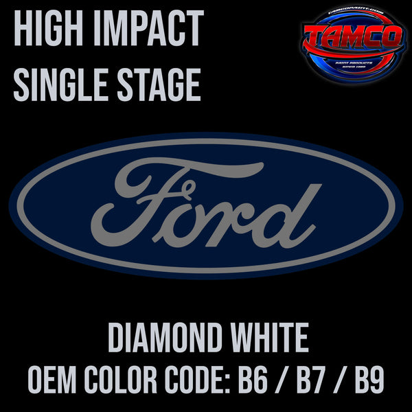 Tamco Paint Ford Diamond White OEM COLOR CODE: B6 / B7 / B9 High Impact Single Stage