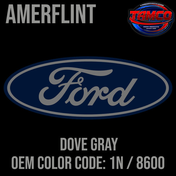 Tamco Paint Ford Dove Gray OEM COLOR CODE: 1N / 8600 - Amerflint