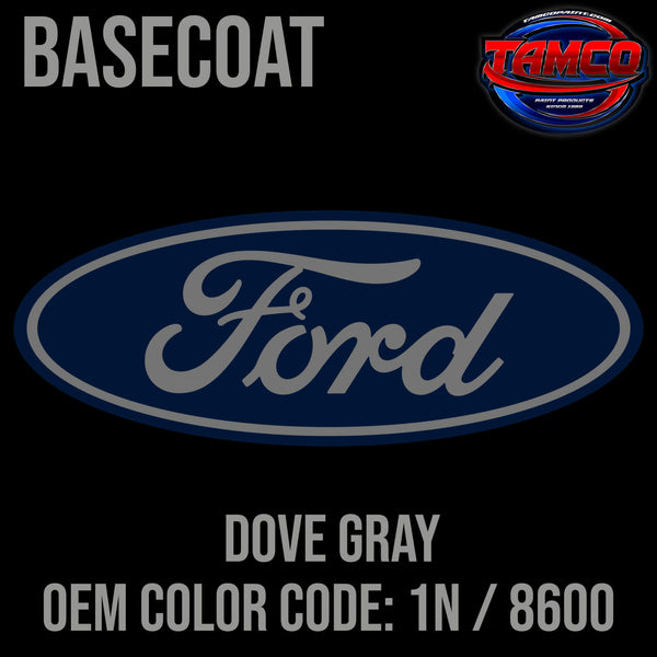 Tamco Paint Ford Dove Gray OEM COLOR CODE: 1N / 8600 - Basecoat