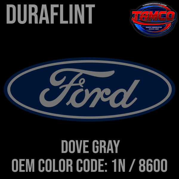 Tamco Paint Ford Dove Gray OEM COLOR CODE: 1N / 8600 - Duraflint