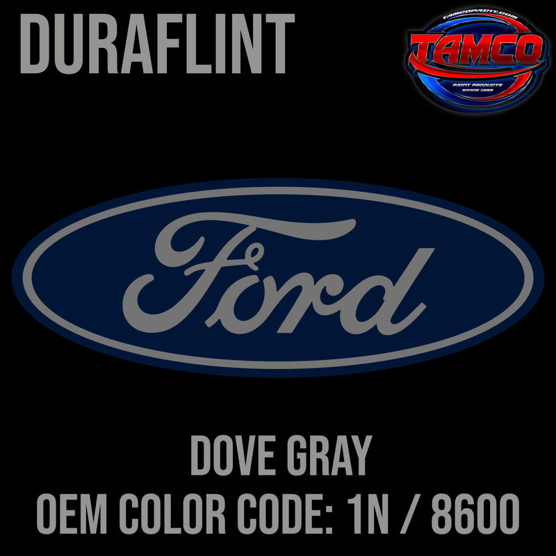 Tamco Paint Ford Dove Gray OEM COLOR CODE: 1N / 8600 - Duraflint