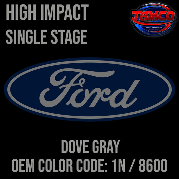 Tamco Paint Ford Dove Gray OEM COLOR CODE: 1N / 8600 - High Impact