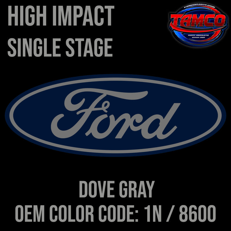 Tamco Paint Ford Dove Gray OEM COLOR CODE: 1N / 8600 - High Impact