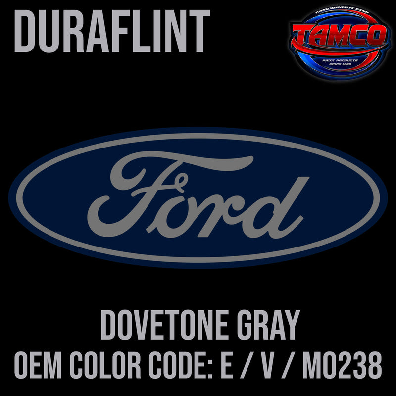 Tamco Paint Ford Dovetone Gray OEM COLOR CODEL: E / V / M03238 - Duraflint