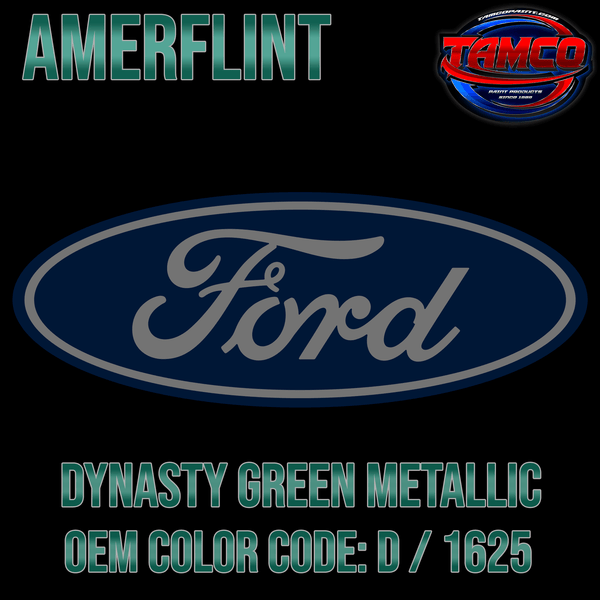 Tamco Paint Ford Dynasty Green Metallic OEM Color Code: D / 1625 Amerflint