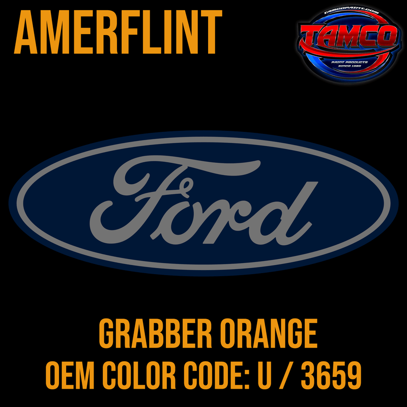 Tamco Paint OEM Ford Grabber Orange Color Code: U / 3659Amerflint