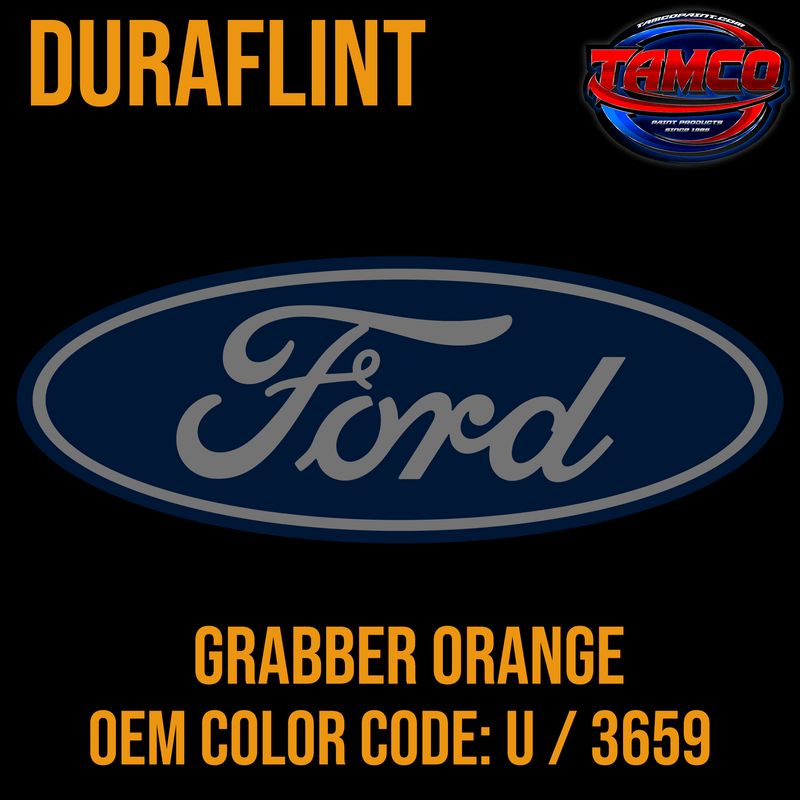 Tamco Paint OEM Ford Grabber Orange Color Code: U / 3659 Duraflint